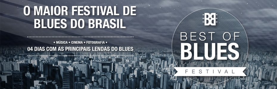 Best of Blues Festival, realização da Dançar Marketing, anuncia o line up completo do evento